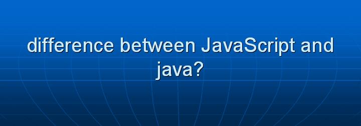 3_difference between JavaScript and java