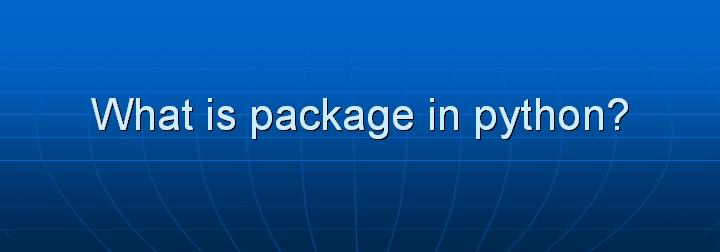 6_What is package in python