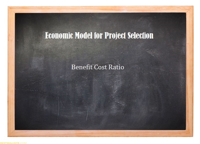 economic-model-for-project-selection-benefit-cost-ratio
