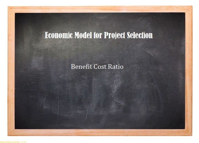 economic-model-for-project-selection-benefit-cost-ratio